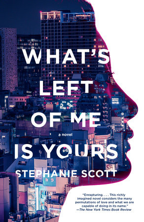 What's Left of Me Is Yours by Stephanie Scott