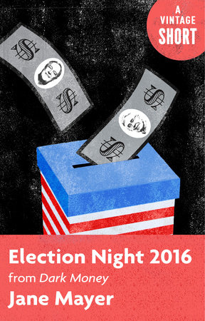 Election Night 2016 by Jane Mayer