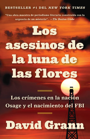 Los asesinos de la luna de las flores / Killers of the Flower Moon by David Grann