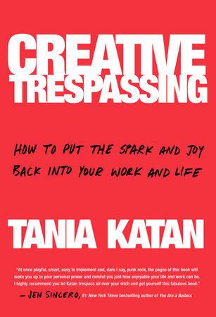 Creative Trespassing by Tania Katan
