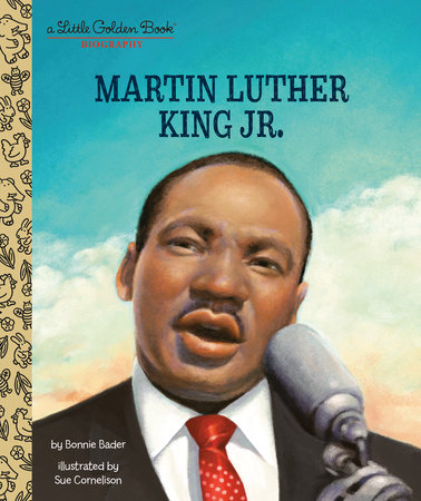 My Little Golden Book About Martin Luther King Jr. by Bonnie Bader