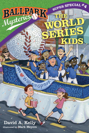 Ballpark Mysteries Super Special #4: The World Series Kids by David A. Kelly