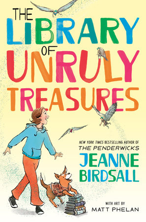 The Library of Unruly Treasures by Jeanne Birdsall