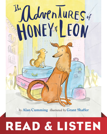 The Adventures of Honey & Leon:Read & Listen Edition by Alan Cumming