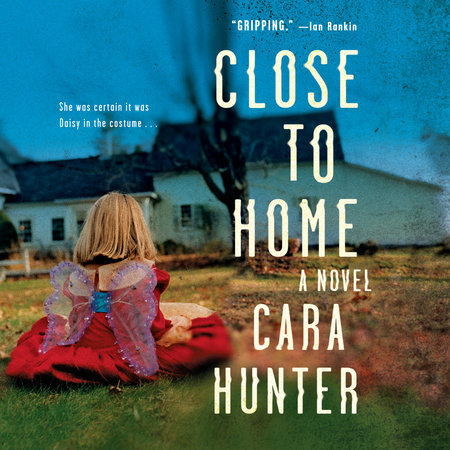Close to Home by Cara Hunter