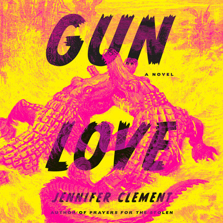 Gun Love by Jennifer Clement