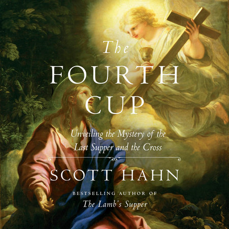 The Fourth Cup by Scott Hahn