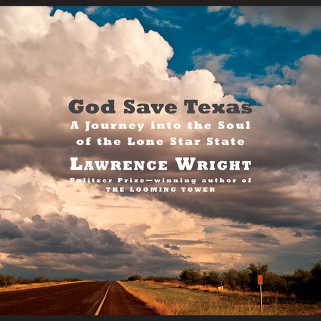 God Save Texas by Lawrence Wright