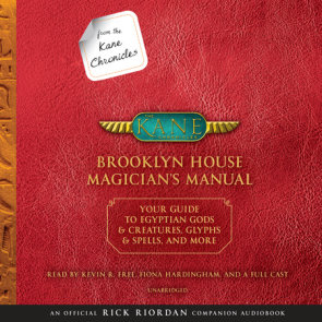 From the Kane Chronicles: Brooklyn House Magician's Manual (An Official Rick Riordan Companion Book)