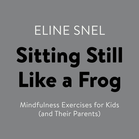 Sitting Still Like a Frog by Eline Snel
