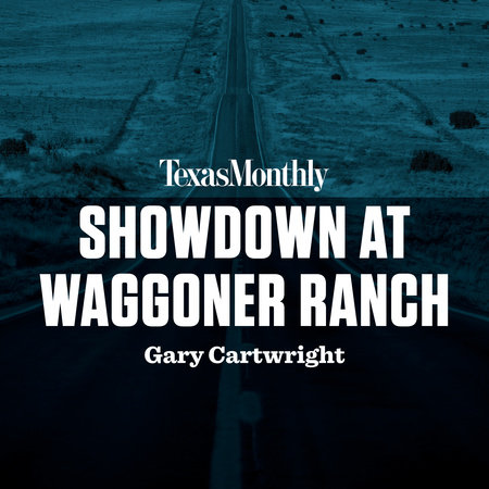 Showdown at Waggoner Ranch by Gary Cartwright