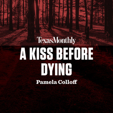 A Kiss Before Dying by Pamela Colloff