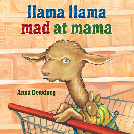 Llama Llama Mad at Mama by Anna Dewdney