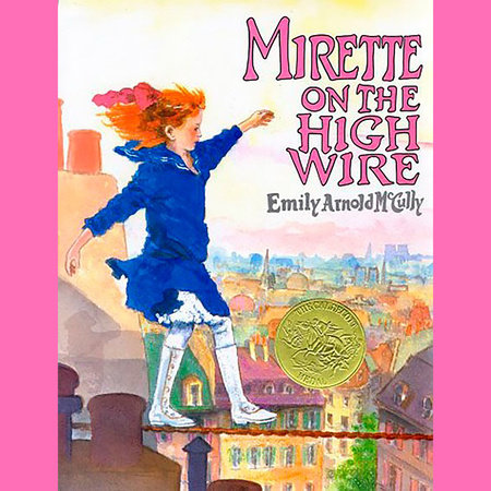 Mirette on the High Wire by Emily Arnold McCully