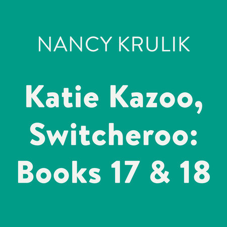 Katie Kazoo, Switcheroo: Books 17 & 18 by Nancy Krulik