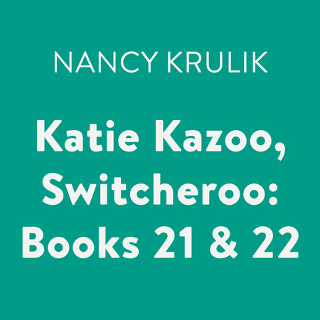 Katie Kazoo, Switcheroo: Books 21 & 22 by Nancy Krulik