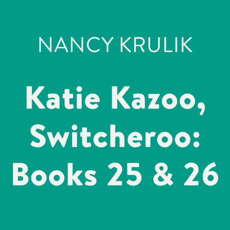Katie Kazoo, Switcheroo: Books 25 & 26 by Nancy Krulik