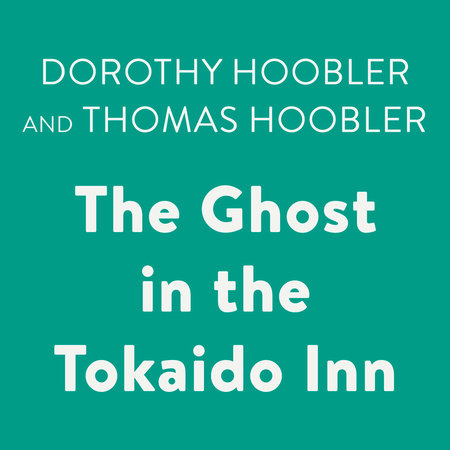 The Ghost in the Tokaido Inn by Dorothy Hoobler and Thomas Hoobler