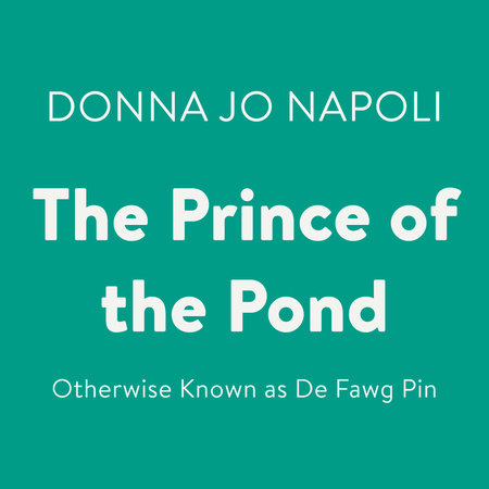 The Prince of the Pond by Donna Jo Napoli