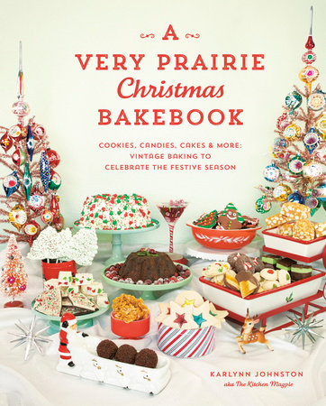 A Very Prairie Christmas Bakebook by Karlynn Johnston