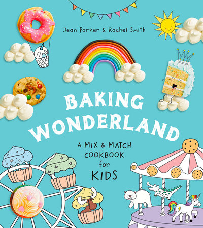 Baking Wonderland by Jean Parker and Rachel Smith