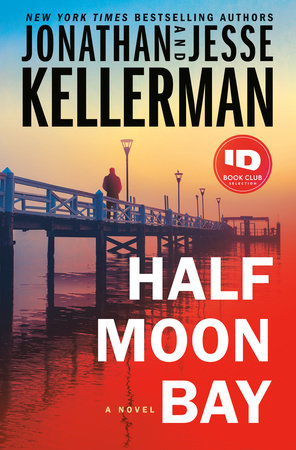 Half Moon Bay by Jonathan Kellerman and Jesse Kellerman