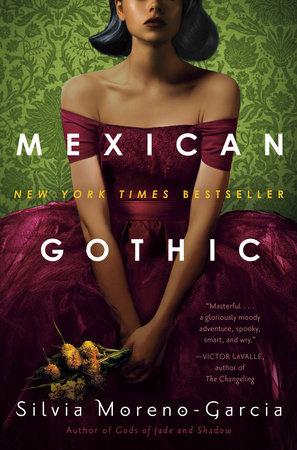 Mexican Gothic by Silvia Moreno-Garcia: 9780525620808 |  PenguinRandomHouse.com: Books