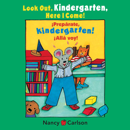 Look Out Kindergarten, Here I Come/Preparate, kindergarten!Alla voy! by Nancy Carlson