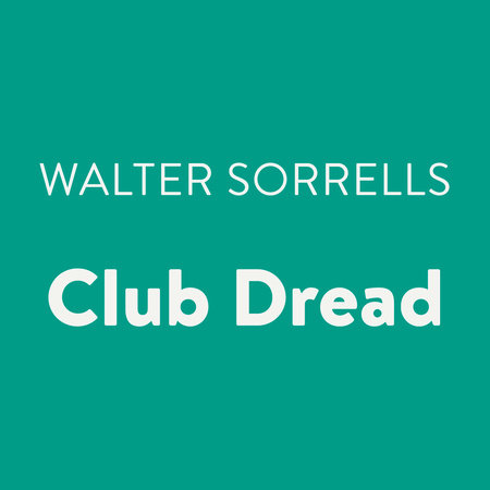 Club Dread by Walter Sorrells