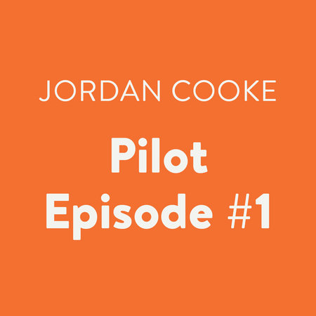 Pilot Episode #1 by Jordan Cooke
