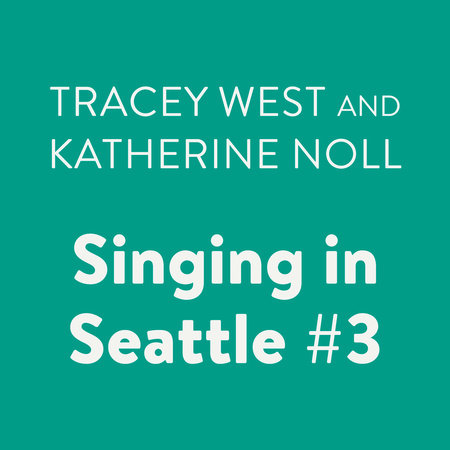 Singing in Seattle #3 by Tracey West and Katherine Noll