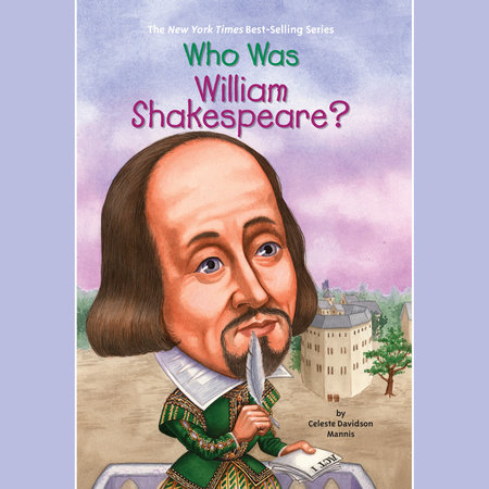 Who Was William Shakespeare? by Celeste Mannis and Who HQ