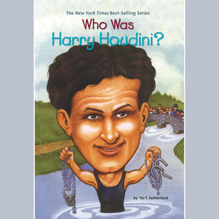 Who Was Harry Houdini? by Tui Sutherland