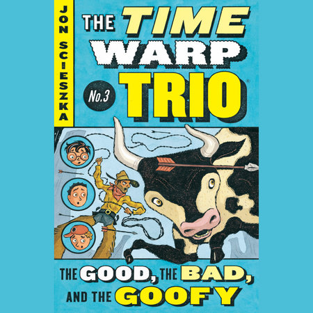 The Good, the Bad, and the Goofy #3 by Jon Scieszka