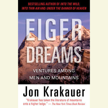 Eiger Dreams by Jon Krakauer