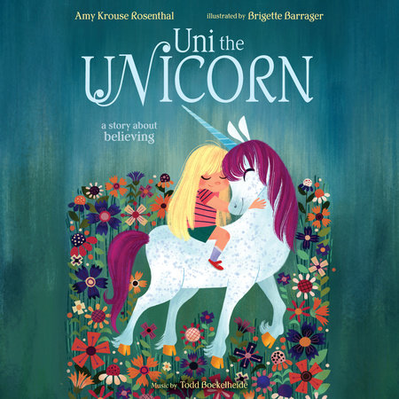 Uni the Unicorn by Amy Krouse Rosenthal