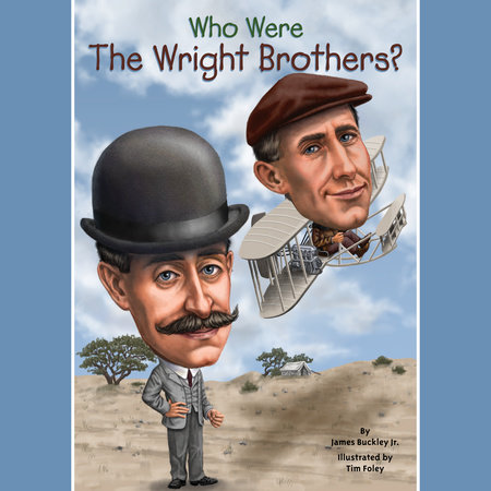 Who Were the Wright Brothers? by James Buckley, Jr. and Who HQ