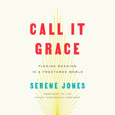 Call It Grace by Serene Jones