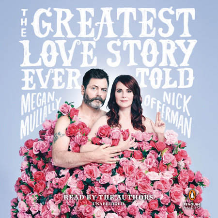 The Greatest Love Story Ever Told by Megan Mullally and Nick Offerman