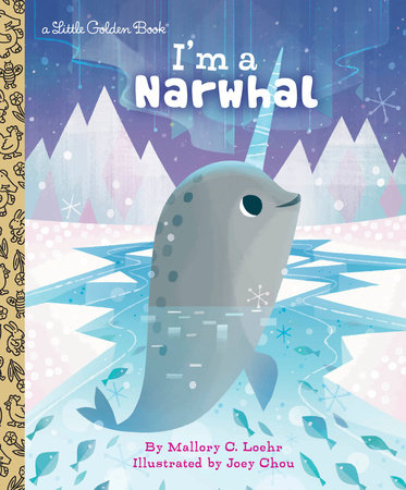 I'm a Narwhal by Mallory Loehr