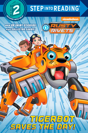 Download Tigerbot Saves The Day Rusty Rivets By Kristen L Depken 9780525648291 Penguinrandomhouse Com Books