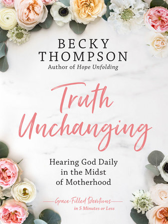 Truth Unchanging by Becky Thompson