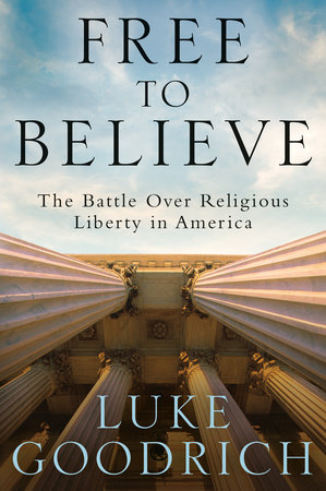 Free to Believe by Luke Goodrich