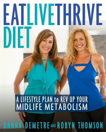Eat, Live, Thrive Diet by Danna Demetre and Robyn Thomson