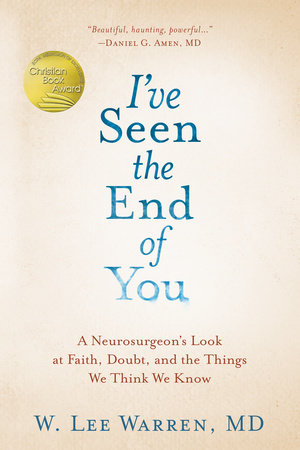 I've Seen the End of You by W. Lee Warren, M.D.