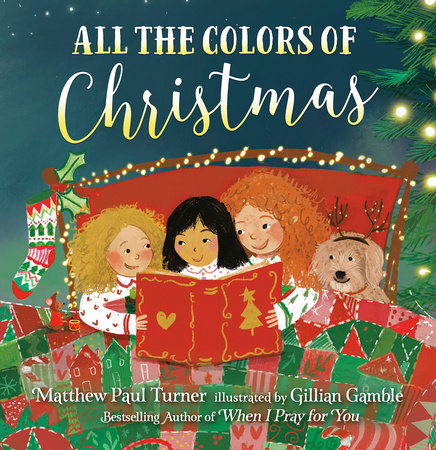 All the Colors of Christmas by Matthew Paul Turner