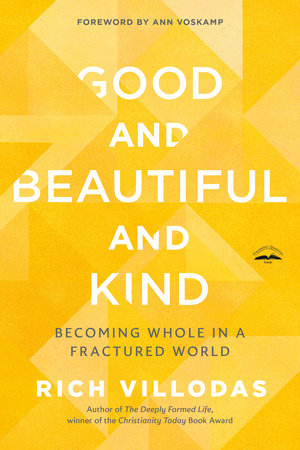 Good and Beautiful and Kind by Rich Villodas