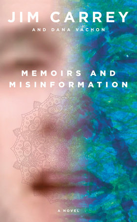 Memoirs and Misinformation by Jim Carrey and Dana Vachon