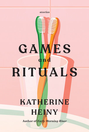 Games and Rituals by Katherine Heiny: 9780593082737