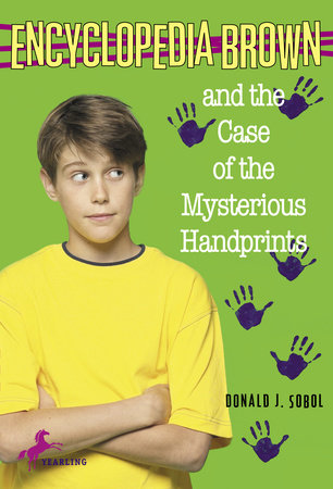 Encyclopedia Brown and the Case of the Mysterious Handprints by Donald J. Sobol